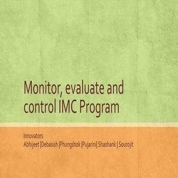 Monitor, evaluate and control imc program