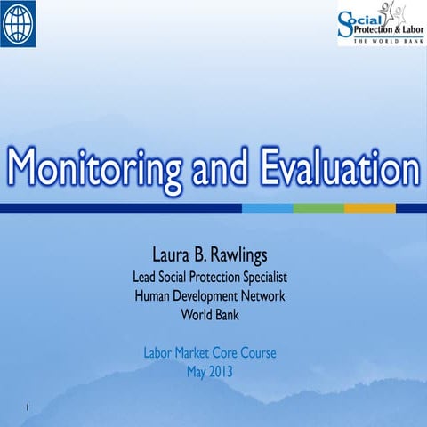 Labor Markets Core Course 2013: Monitoring and evaluation 