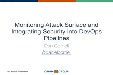 Monitoring Application Attack Surface to Integrate Security into DevOps Pipel...