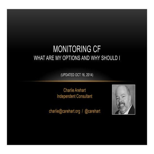 Monitoring CF What are my options? Why Should I?
