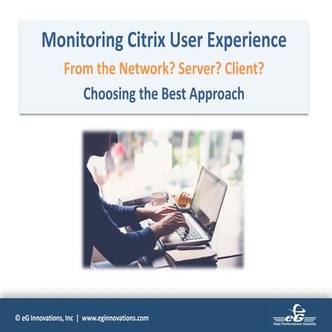 Choosing the Best Approach for Monitoring Citrix User Experience: Should You ...