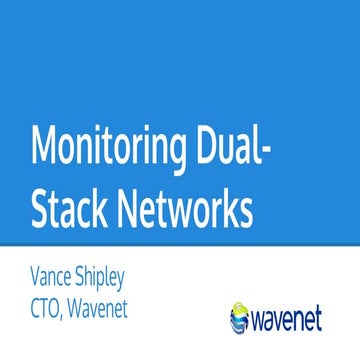 Monitoring Dual Stack IPv4/IPv6 Networks