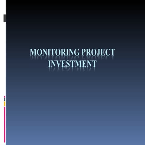 Monitoring project Investment.ppt for business students | PPT