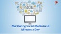 Monitoring Social Media In 10 Minutes A Day
