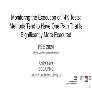 Monitoring the Execution of 14K Tests: Methods Tend to Have One Path that Is ...