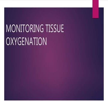 MONITORING TISSUE OXYGENATION.pptx