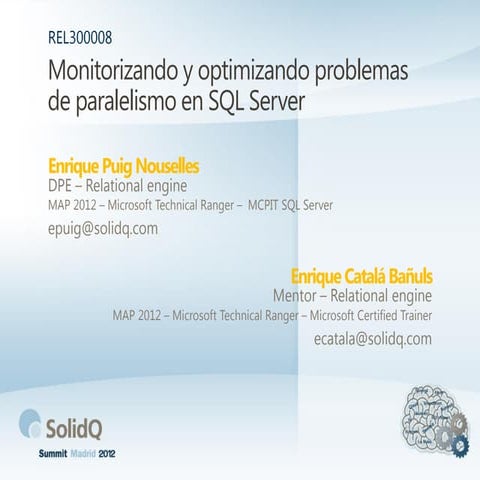 Monitorizando y optimizando problemas de paralelismo en SQL Server | SolidQ S...