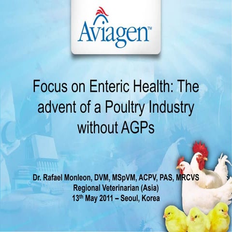 Focus on Enteric Health: The advent of a Poultry Industry without AGPs
