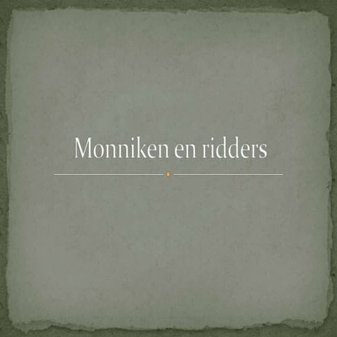Monniken En Ridders | PPTX