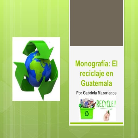 Monografía: El reciclaje en Guatemal