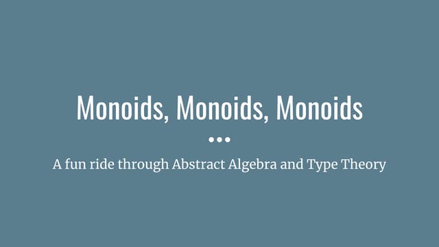 Monoids, Monoids, Monoids - ScalaLove 2020