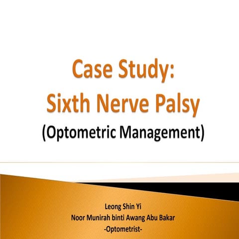Case study: Sixth Nerve Palsy (Optometric Management) | PPT