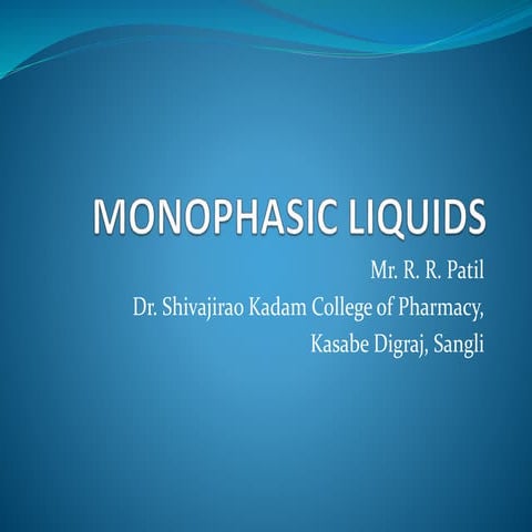 Monophasic liquids
