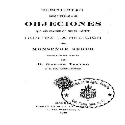 RESPUESTAS A LAS OBJECIONES CONTRA EL CATOLICISMO- MONS.DE SEGUR