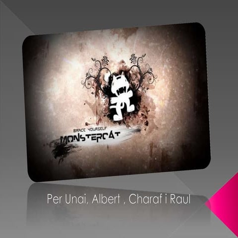Monstercat   unai,albert, raul i charaf