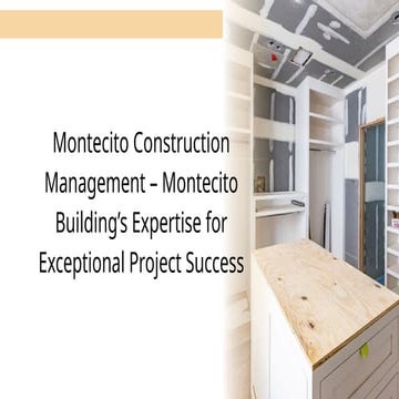Construction Management Excellence with Montecito Building for Seamless ...