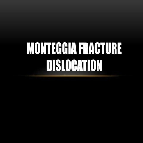 Monteggia fracture dislocation