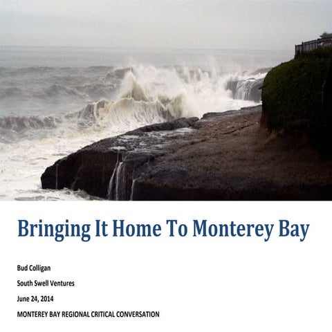 *Monterey  Bay Critical Conversation.Bud Colligan 6.24.14