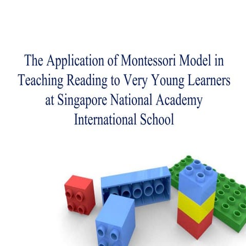 The Application of Montessori Model in Teaching Reading to Very Young Learner...