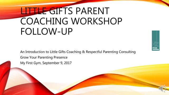 Grow Your Parenting Presence Workshop Follow-Up
