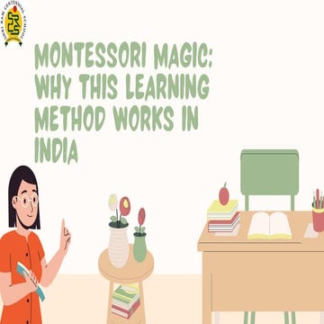 Montessori Magic Why This Learning Method Works in India. | PDF
