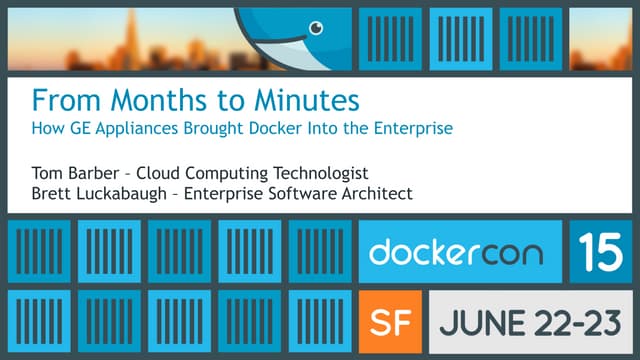 DockerCon SF 2015: From Months to Minutes