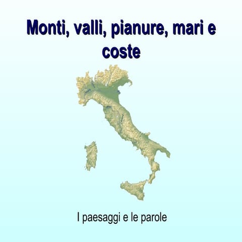 Monti valli pianure mari coste