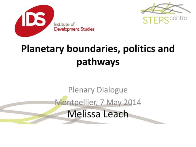 Melissa Leach: Planetary boundaries, politics and pathways. Plenary dialogue, Resilience 2014.