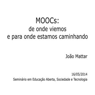 MOOCS: de onde viemos e para onde c...