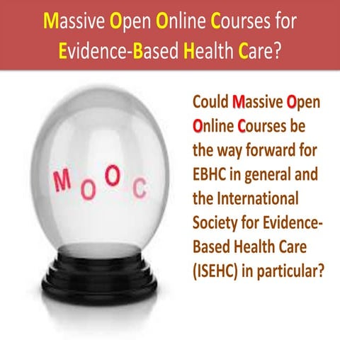 MOOC Primer for Evidence Based Health Care 