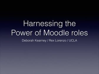 Harnessing the power of Moodle roles