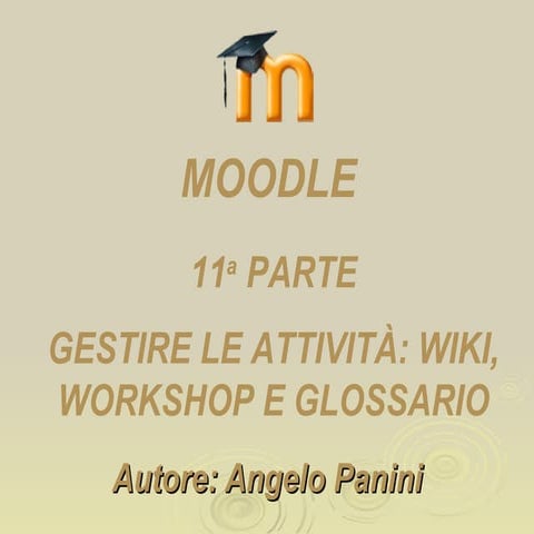 Moodle undicesima parte: gestire le attività - wiki, workshop e glossario