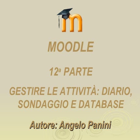 Moodle dodicesima parte: gestire le attività - diario, sondaggio e database