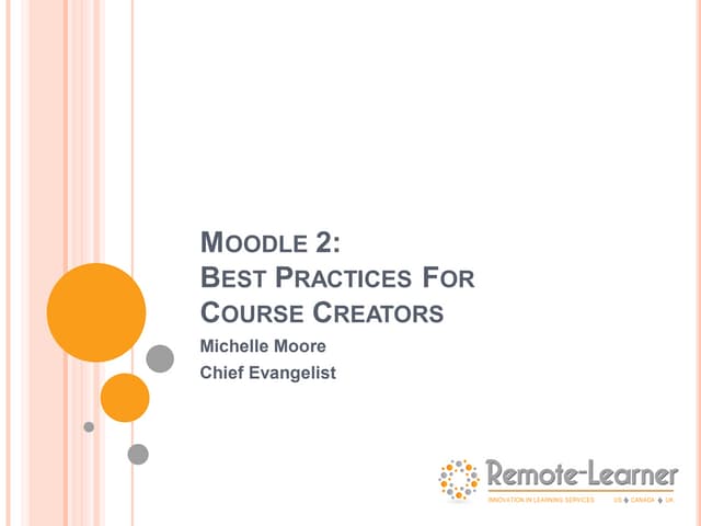 Moodle 2: Best Practices for Course Creators - Ireland and UK Moodlemoot 2012
