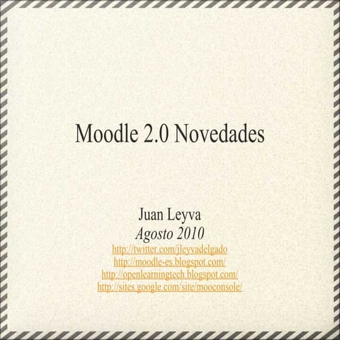 Moodle 2.0 Novedades (MoodleMoot Spain 2010)