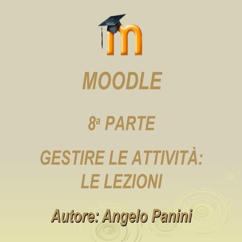 Moodle ottava parte: gestire le attività - le lezioni