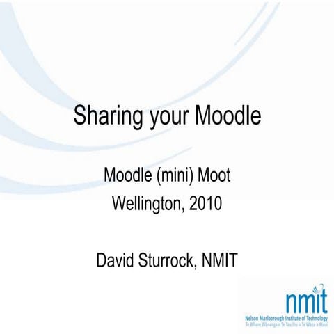 Sharing your Moodle - Moodle (mini) Moot
