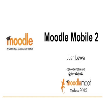 Moodle Mobile 2 -  MoodleMoot Spain 2015