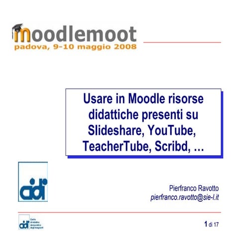 Usare in Moodle risorse didattiche presenti su Slideshare, YouTube,  TeacherT...