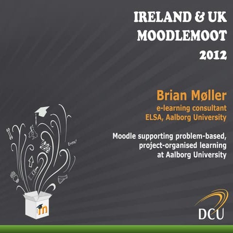 Moodle supporting problem based project-organised learning at aalborg university