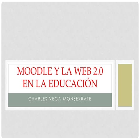 Moodle y Herramientas web 2.0 en la Educación