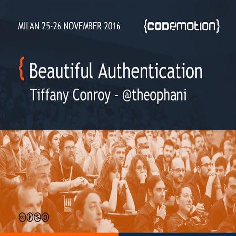 Beautiful Authentication - Tiffany Conroy - Codemotion Milan 2016