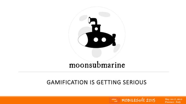 Moonsubmarine Presentation @ Mobilesoft 2015