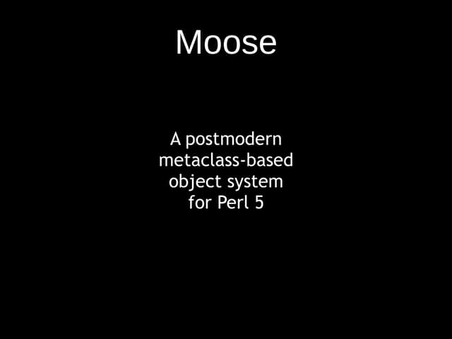 Moose talk at FOSDEM 2011 (Perl devroom)