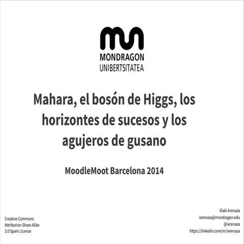 Mahara, el bosón de Higgs, los horizontes de sucesos y los agujeros de gusano