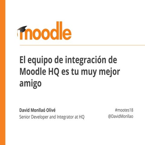El equipo de integracion de Moodle HQ es tu muy mejor amigo