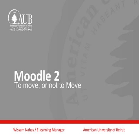 Mootie13 moodle 2   to move or not to move - wissam nahas