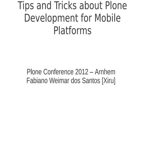 Tips and Tricks about Plone Development for Mobile Platforms
