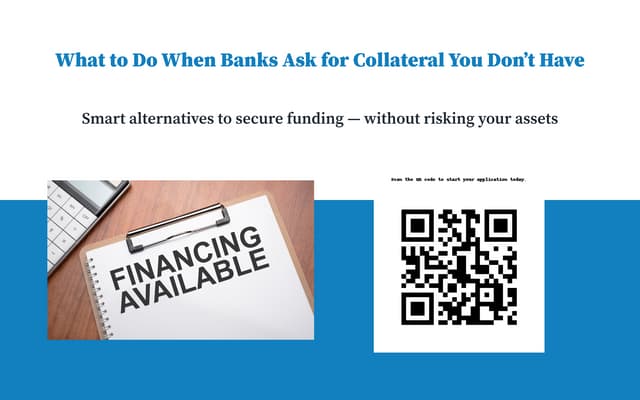 What to Do When Banks Ask for Collateral You Don’t Have