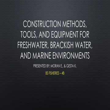 Construction methods, tools and equipment in freshwater, brackish water, and ...